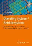 Operating Systems / Betriebssysteme. Bilingual Edition / Zweisprachige Ausgabe. Springer Vieweg (2020). 1.Auflage. ISBN: 978-3-658-29784-8