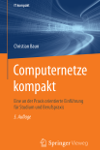 Computernetze kompakt. Springer Vieweg (2018). 4.Auflage. ISBN: 978-3-662-57468-3