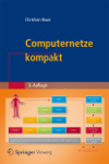 Computernetze kompakt. Springer Vieweg (2015). 3.Auflage. ISBN: 978-3-662-46931-6